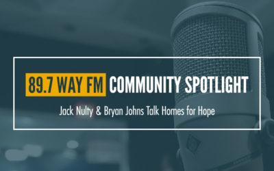Homes for Hope featured on 89.7 WAY-FM Community Spotlight