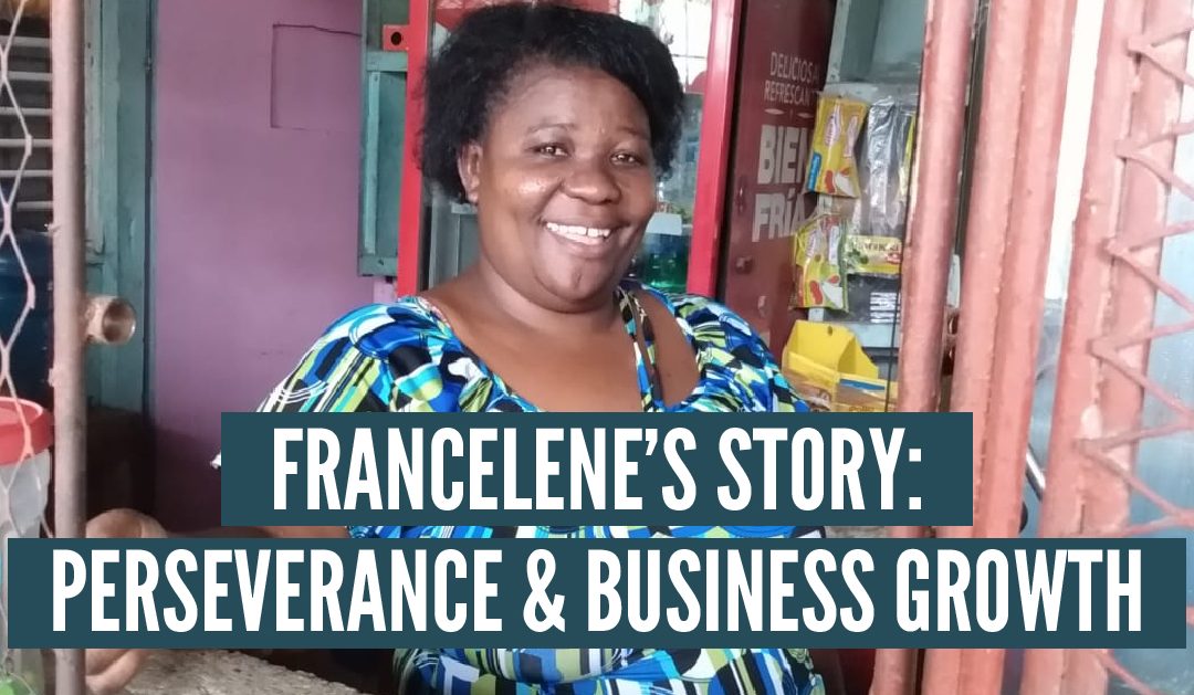 Francelene’s Story:  Perseverance & Business Growth