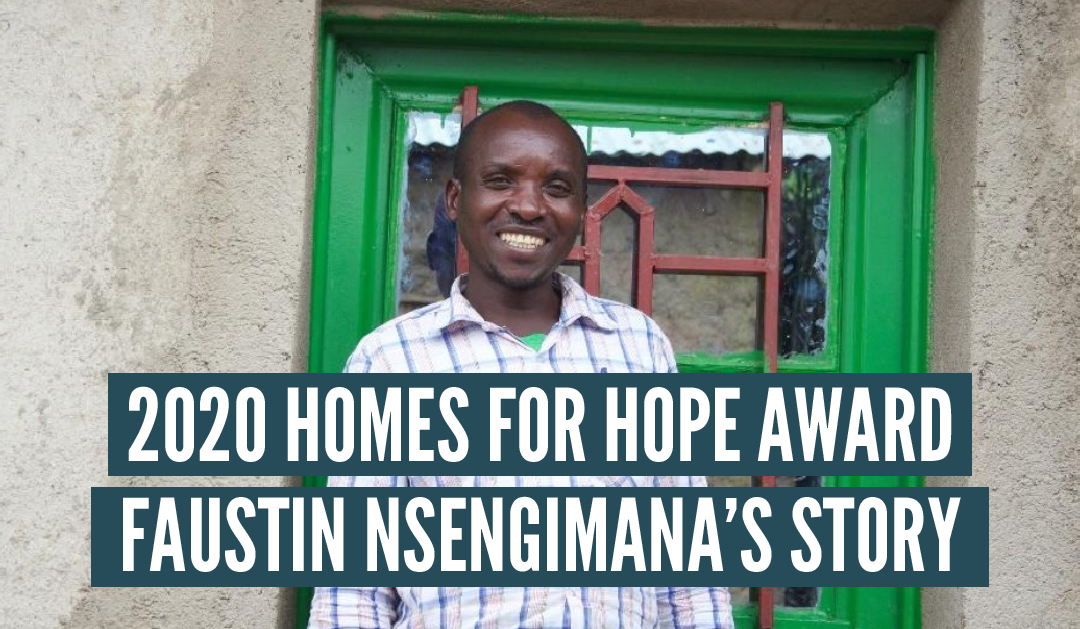 2020 Homes for HOPE Award | Faustin Nsengimana’s Story | Rwanda